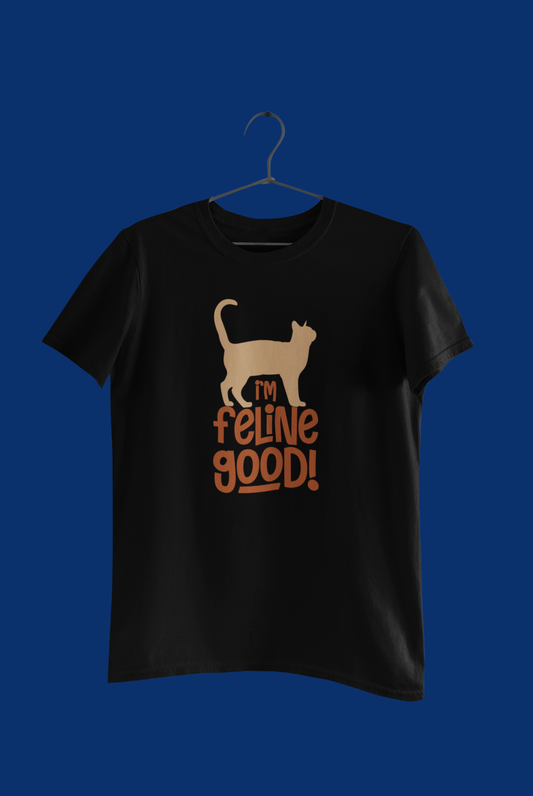 Feline Good Cat T shirt